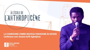 [Conférence] Thème : La cosmogonie comme nouveau paradigme du design - Sename Koffi Agbodjinou